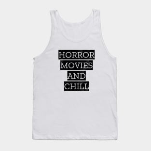 Horror Movies And Chill Tank Top